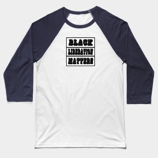 Black Liberation Matters - Double-sided Baseball T-Shirt